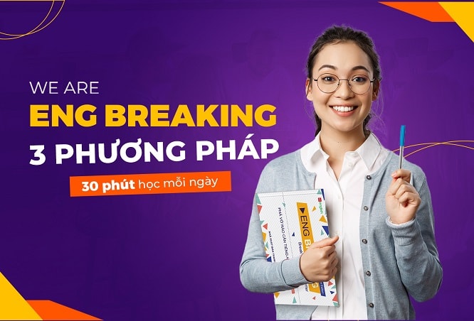 Giáo trình tiếng Anh Eng Breaking: Khi tinh thần tự học được tôn vinh