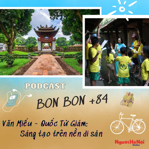 "BONBON+84" - Số 12: Văn Miếu - Quốc Tử Giám: Sáng tạo trên nền di sản