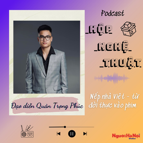 “HỘP NGHỆ THUẬT” - Số 17: Nếp nhà Việt – từ đời thực vào phim