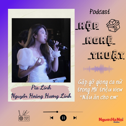 “HỘP NGHỆ THUẬT” số 19: Gặp gỡ giọng ca nữ trong MV triệu view “Nấu ăn cho em”