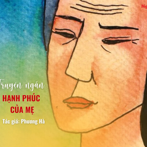 [Podcast] Truyện ngắn: Hạnh phúc của mẹ