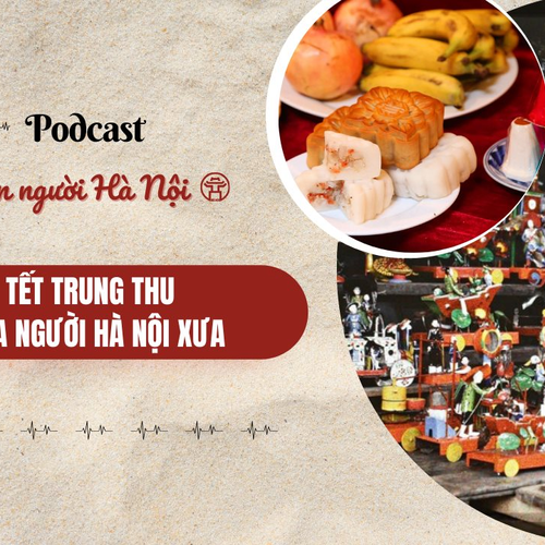 [Podcast] Tết Trung thu của người Hà Nội xưa