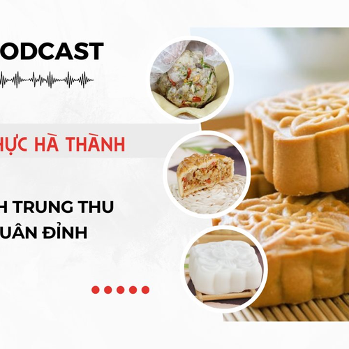 [Podcast] Bánh Trung thu Xuân Đỉnh – Tìm lại hương vị bánh cổ truyền