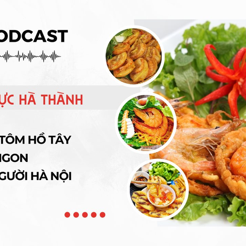 [Podcast] Bánh tôm Hồ Tây: Món ngon của người Hà Nội