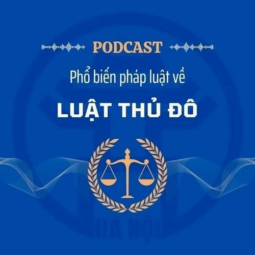 [Podcast] Cơ chế, chính sách đặc thù về Quy hoạch xây dựng, phát triển Hà Nội trong Luật Thủ đô