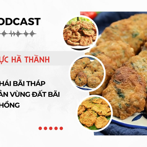 [Podcast] Chả nhái Bãi Tháp – Đặc sản vùng đất bãi sông Hồng