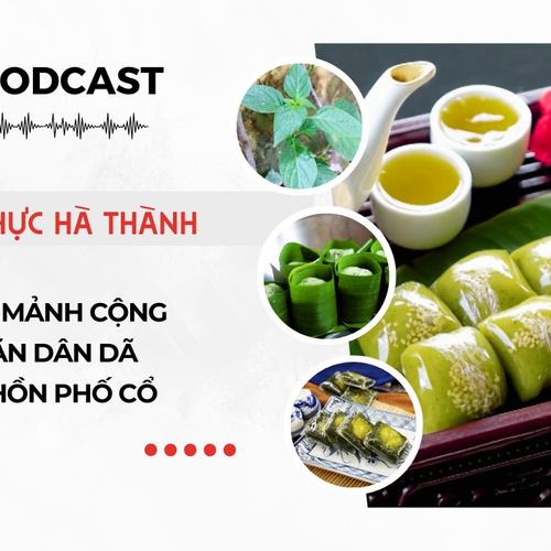 [Podcast] Bánh mảnh cộng – Món ăn dân dã đậm hồn phố cổ
