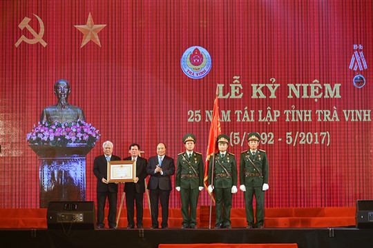 Thủ tướng Nguyễn Xuân Phúc dự lễ kỷ niệm 25 năm tái lập tỉnh Trà Vinh