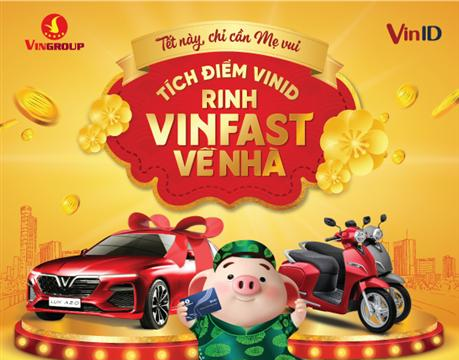VinID “chơi lớn”, tặng xe VinFast tiền tỷ tri ân khách hàng đón Tết Kỷ Hợi.