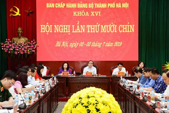 Hội nghị lần thứ mười chín Ban Chấp hành Đảng bộ thành phố Hà Nội xem xét nhiều nội dung quan trọng