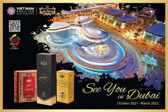 TNI King Coffee - Thương hiệu cà phê Việt Nam tham gia EXPO 2020 Dubai
