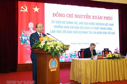Chủ tịch nước Nguyễn Xuân Phúc: Xây dựng tòa án và nền tư pháp công khai, minh bạch, chịu sự giám sát của nhân dân