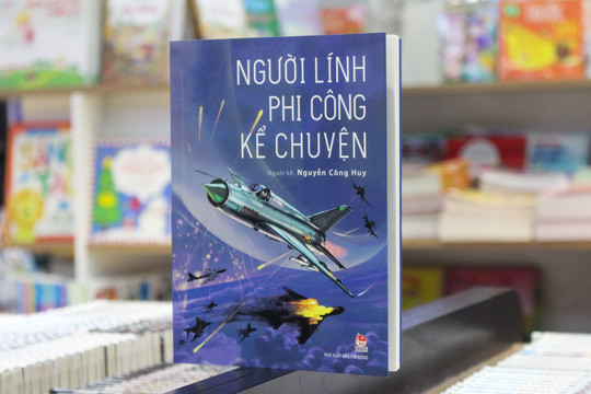 Ra mắt tập truyện ký “Người lính phi công kể chuyện”