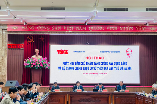 Hội thảo khoa học: “Phát huy dân chủ nhằm tăng cường xây dựng Đảng và hệ thống chính trị ở cơ sở trên địa bàn Thủ đô Hà Nội”