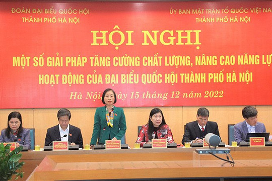 Một số giải pháp tăng cường chất lượng, nâng cao năng lực hoạt động của đại biểu Quốc hội thành phố Hà Nội