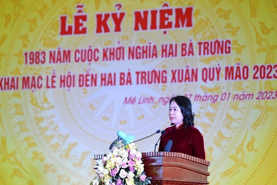 Toàn văn phát biểu của Quyền Chủ tịch nước Võ Thị Ánh Xuân tại  Lễ kỷ niệm 1983 năm Khởi nghĩa Hai Bà Trưng