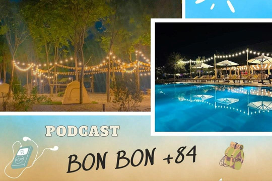 BONBON+84 - số 04: Tìm về bình yên với Khu Du lịch sinh thái - cắm trại Ba Vì