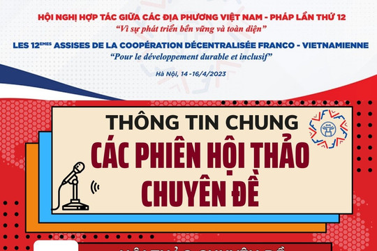  [Infographic] Các phiên hội thảo chuyên đề trong khuôn khổ Hội nghị hợp tác giữa các địa phương Việt Nam – Pháp lần thứ 12