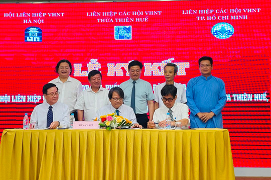 Ký kết hợp tác hoạt động giữa các hội VHNT: Hà Nội - Huế - TP. Hồ Chí Minh