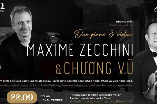 Thưởng thức nhạc cổ điển của nghệ sĩ dương cầm Pháp Maxime Zecchini & Chương Vũ