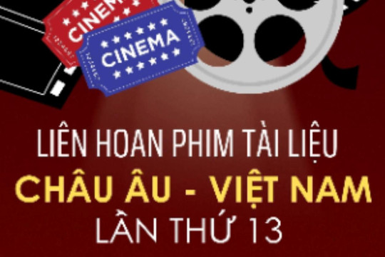 19 tác phẩm tham dự Liên hoan Phim tài liệu châu Âu - Việt Nam lần thứ 13