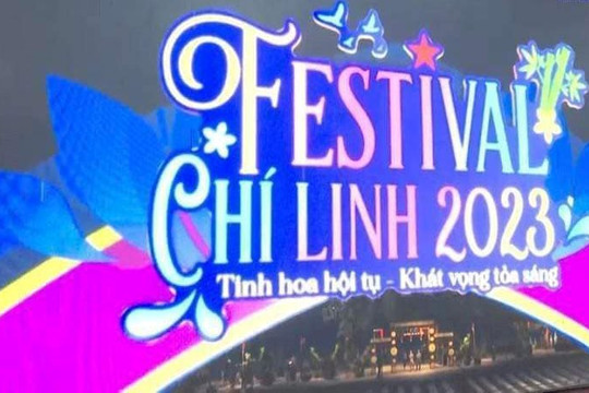 Festival Chí Linh - Hải Dương 2023: Tinh hoa hội tụ - Khát vọng tỏa sáng