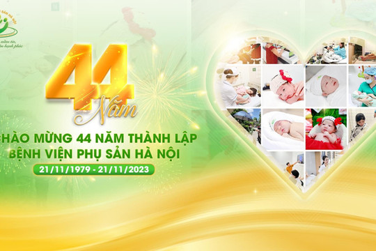 Bệnh viện Phụ sản Hà Nội: 44 năm xây dựng và phát triển