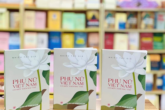 Ra mắt cuốn sách "Phụ nữ Việt Nam có một thời như thế"