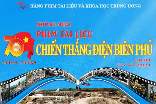 Thưởng thức 6 phim tài liệu đặc sắc về Điện Biên Phủ tại Hà Nội