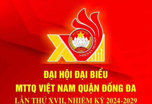 Đại hội đại biểu MTTQ Việt Nam quận Đống Đa lần thứ XVII