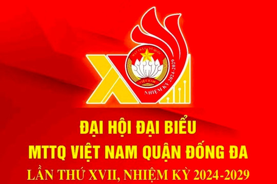 Đại hội đại biểu MTTQ Việt Nam quận Đống Đa lần thứ XVII