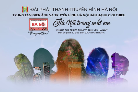 Khởi động dự án phim truyền hình “Vì tình yêu Hà Nội”