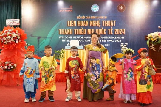 Lần đầu tiên Việt Nam tổ chức liên hoan nghệ thuật cho thanh, thiếu nhi quốc tế