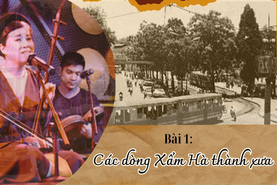 Bài 1: Các dòng Xẩm Hà thành xưa