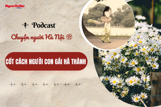 [Podcast] Cốt cách người con gái Hà thành