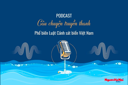 [Podcast] Câu chuyện truyền thanh: Quy định về màu sắc, ký hiệu tàu xuồng của CSBVN