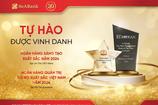 SeABank được vinh danh giải thưởng quốc tế Ngân hàng Quản trị rủi ro xuất sắc và Ngân hàng sáng tạo xuất sắc