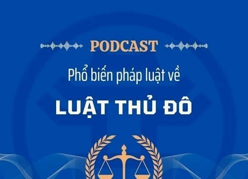 [Podcast] Cơ chế, chính sách đặc thù về Quy hoạch xây dựng, phát triển Hà Nội trong Luật Thủ đô