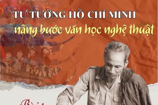 Bài 1: Sáng mãi tư tưởng Hồ Chí Minh trong văn học nghệ thuật