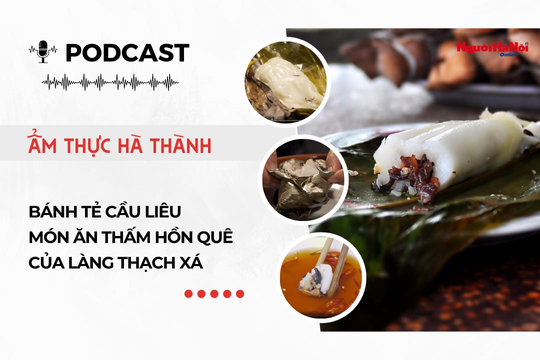 [Podcast] Bánh tẻ Cầu Liêu – Món ăn thấm hồn quê của làng Thạch xá