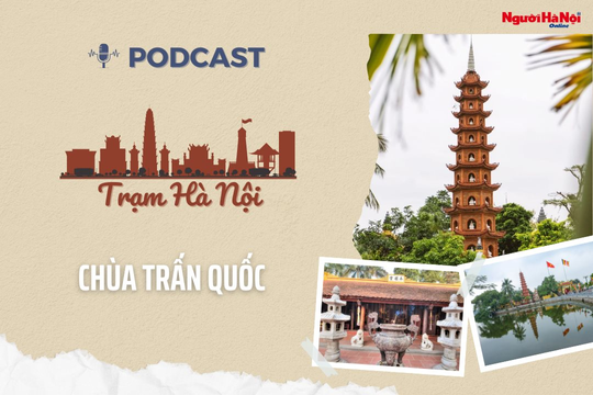 [Podcast] Chùa Trấn Quốc – Cổ tự ngàn năm tuổi bên Hồ Tây