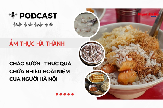 [Podcast] Cháo sườn – Thức quà của mùa đông Hà Nội