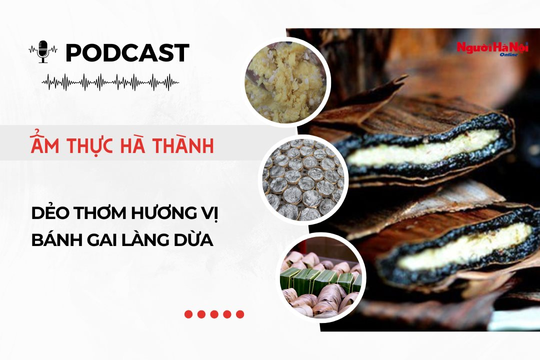 [Podcast] Dẻo thơm hương vị bánh gai làng Giá