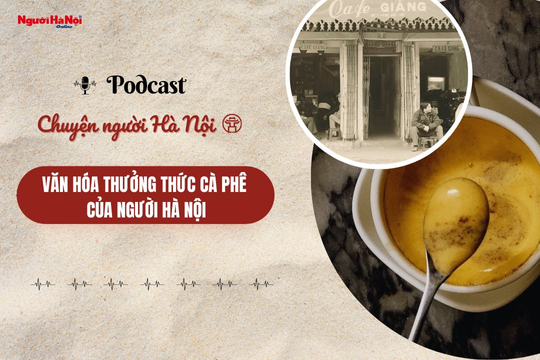 [Podcast] Văn hóa thưởng thức cà phê của người Hà Nội