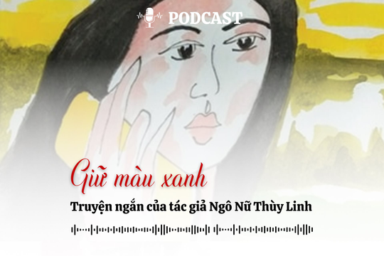 [Podcast] Truyện ngắn: Giữ màu xanh