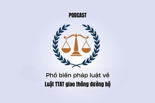 [Podcast] Chính sách của Nhà nước về trật tự, an toàn giao thông đường bộ