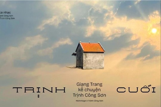 "Trịnh cuối" - đêm nhạc kể chuyện nhạc sĩ Trịnh Công Sơn