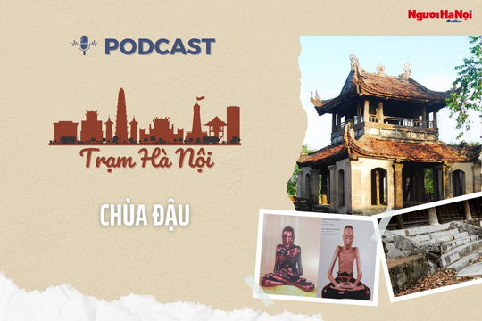 [Podcast] Chùa Đậu – “Đệ nhất danh lam” Thăng Long – Hà Nội