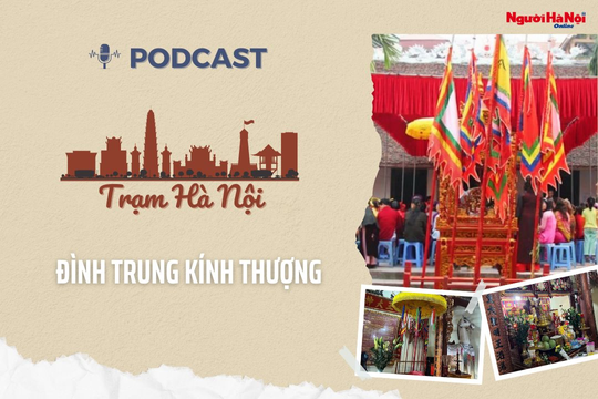 [Podcast] Đình Trung Kính Thượng – Di vật quá trình dựng nước và giữ nước