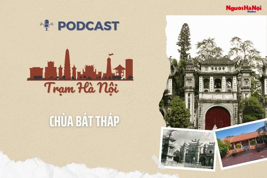 [Podcast] Chùa Bát Tháp – Điểm đến linh thiêng giữa lòng Hà Nội